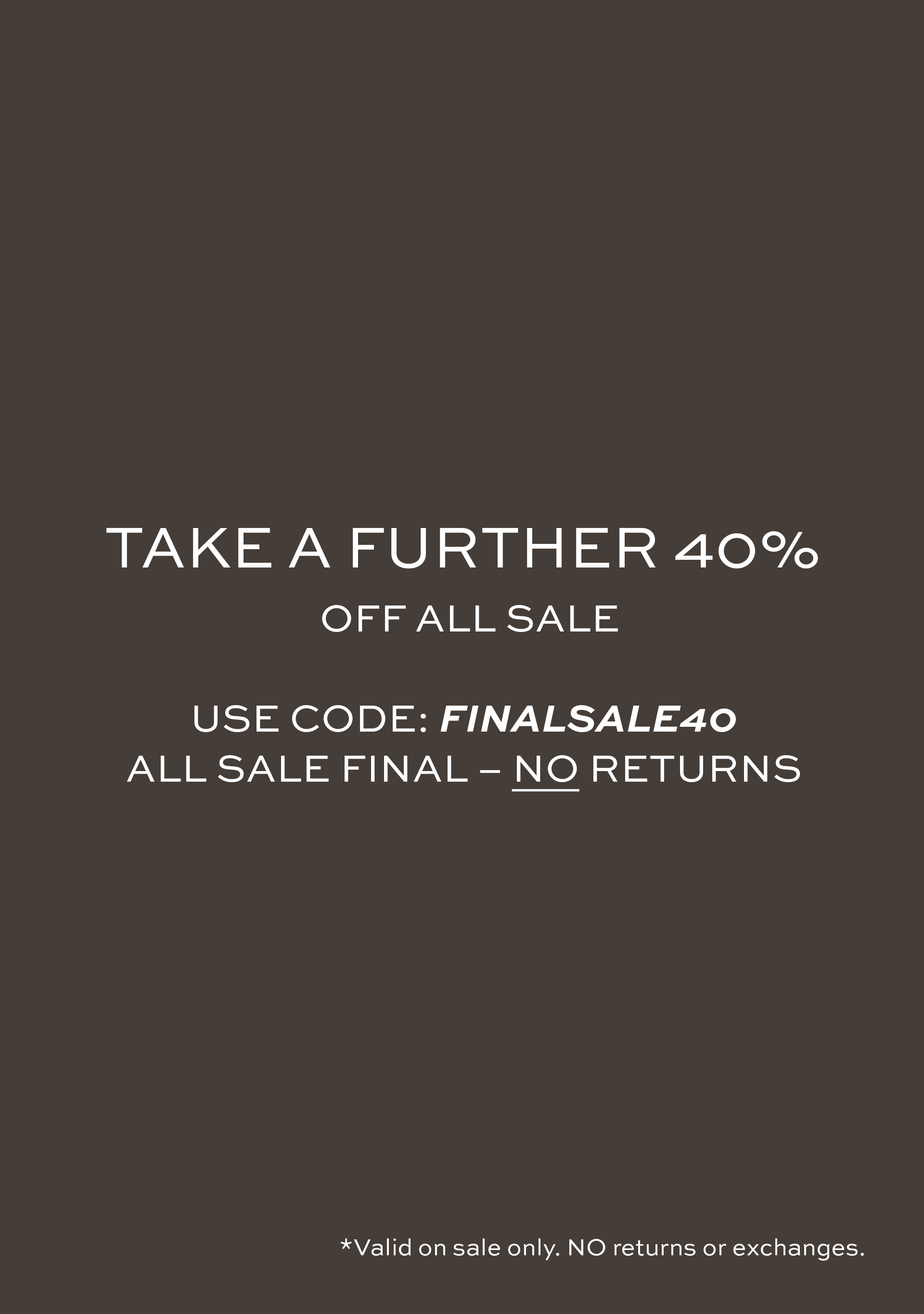 40% OFF ALL SALE - FINAL SALE