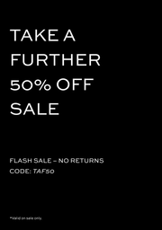 TAKE A FYRTHER 50% OFF - FINAL SALE