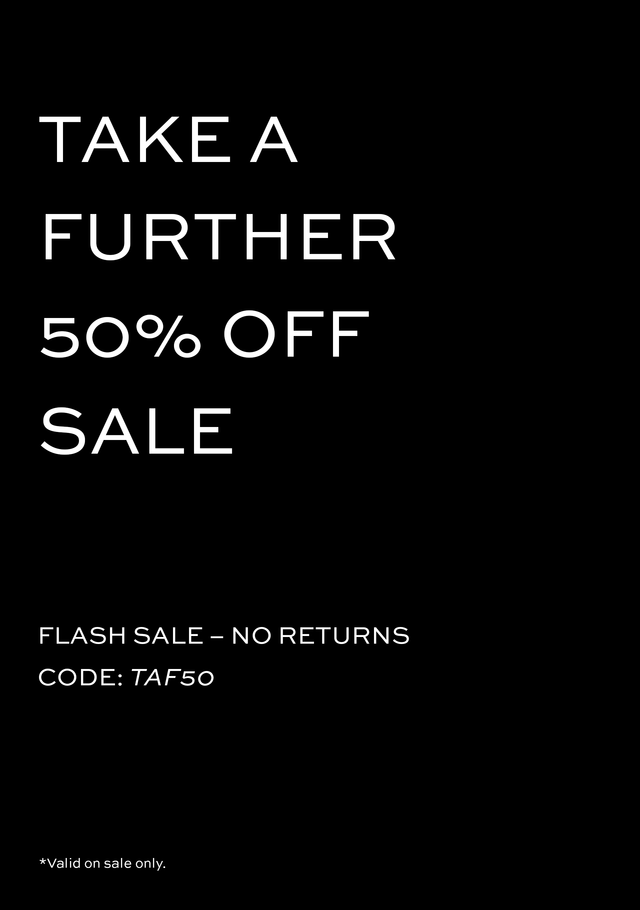 TAKE A FURTHER 50% OFF - FINAL SALE